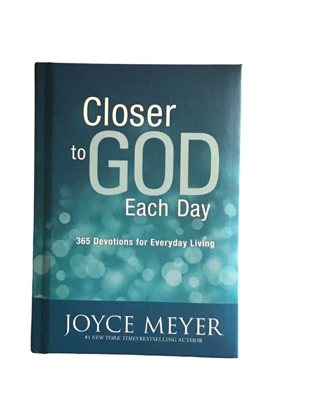 CLOSER TO GOD EACH DAY- BY JOYCE MEYER 365 DAYS DEVOTIONS FOR EVERYDAY LIVING